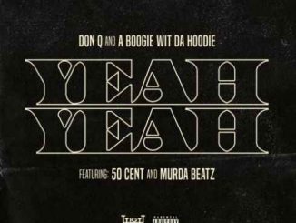 50 Cent & Don Q – Yeah Yeah (feat. A Boogie Wit da Hoodie and Murda Beatz) (CDQ)