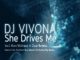 DJ VIVONA – SHE DRIVES ME (ORIGINAL MIX)