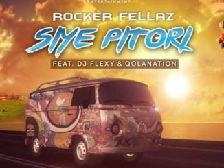 Rocker Fellaz – Siye Pitori Ft. DJ Flexy & Qolanation