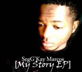 EP: SegG’Kay Marcos – My Story