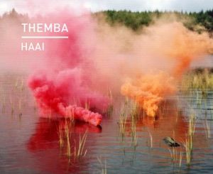 Themba – Haai (Edit)