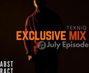 TEKNIQ – EXCLUSIVE MIX (JULY EPISODE)