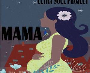 Ultra Soul Project – Mama