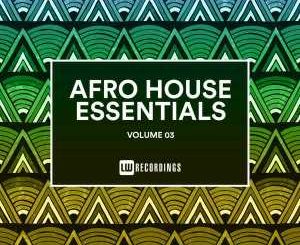 ALBUM: VA – Afro House Essentials, Vol. 03