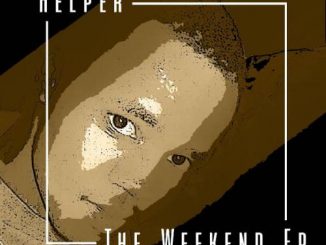 Helper – Weekend ft. Mthunzi & Dj Nastor