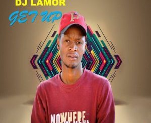 DJ Lamor Get Up (Original Mix).