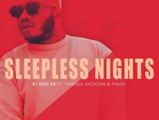 DJ Lesh SA – Sleepless Nights Ft. Vanessa Jackson & PdotO