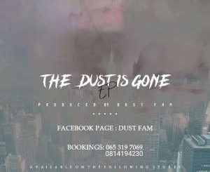 EP : Dust Fam The Dust Is Gone