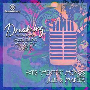 Fotis ‘Mentor’ Monos, Julie & Makeda – Dreaming (Dazzle Drums Remix)