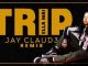 Jay Claud3 – Trip Remix