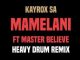 Kayrox SA – Mamelani (Heavy Drum Remix) Ft. Master Believe