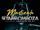 Madizah - Siyambomboza Ft. Sbucardo Da DJ