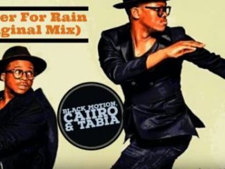 Black Motion, Caiiro & Tabia – Prayer For Rain (Original Mix)Black Motion, Caiiro & Tabia – Prayer For Rain (Original Mix)