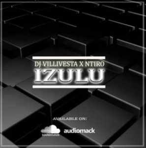 DJ Villivesta - izulu Ft. Ntiro
