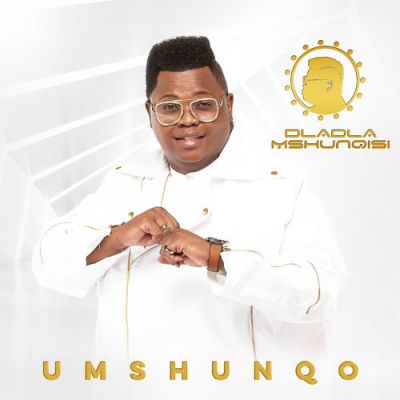 Dladla Mshunqisi – Umshunqo (Zip File)