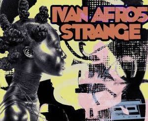 Ivan Afro5 - Strange