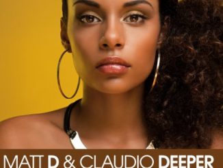 Matt D & Claudio Deeper – Show Me The Way