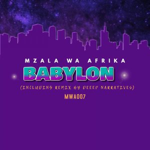 Mzala Wa Afrika – Babylon (Original Mix)