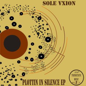 Sole Vxion - Plotting In Silence