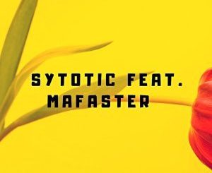 Sytotic , Mafaster