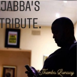 Themba Lunacy - Jabba’s Tribute Mix