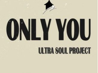 Ultra Soul Project – Only You (Original Mix)