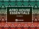 ALBUM: VA – Afro House Essentials, Vol. 04 (Zip File)