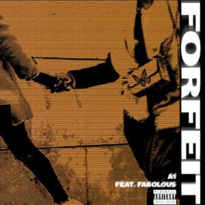 A1 – Forfeit (feat. Fabolous) (CDQ)