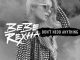 Bebe Rexha – Don’t Need Anything (CDQ)