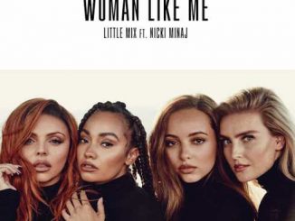 Little Mix – Woman Like Me (feat. Nicki Minaj) (CDQ)