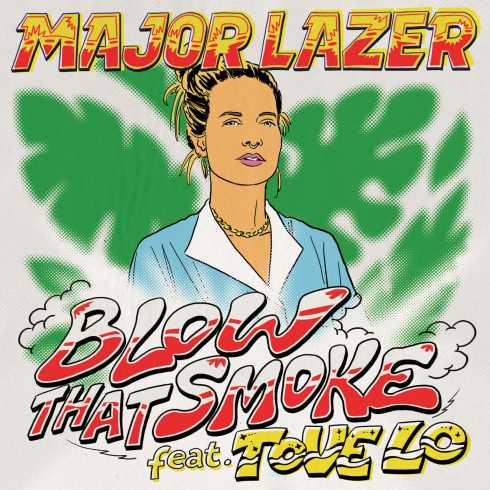Major Lazer – Blow That Smoke (feat. Tove Lo) (CDQ)