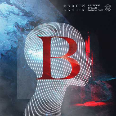 Martin Garrix & Blinders – Breach (Walk Alone) [CDQ]