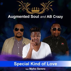 Augmented Soul & AB Crazy – Special Kind of Love Ft. Mpho Serero