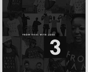 ALBUM: Blizzard Beats – From Vaal with Love 3 (Zip File)