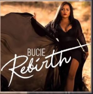 ALBUM: Bucie – Rebirth Album (Zip File)