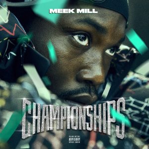 ALBUM: Meek Mill - Championships (Zip File)