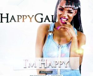 DJ Happygal - I’m Happy Ft. Professor & Speedy