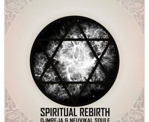 DJMreja & Neuvikal Soule - Spiritual Rebirth (Original Mix)