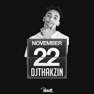 Dj Thakzin - 22 November