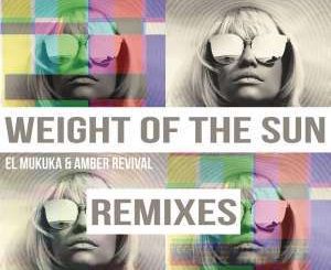 El Mukuka & Amber Revival - Weight of the Sun (Karyendasoul Afro Mix)