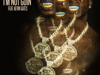 Video: Gucci Mane – I’m Not Goin’ Ft. Kevin Gates