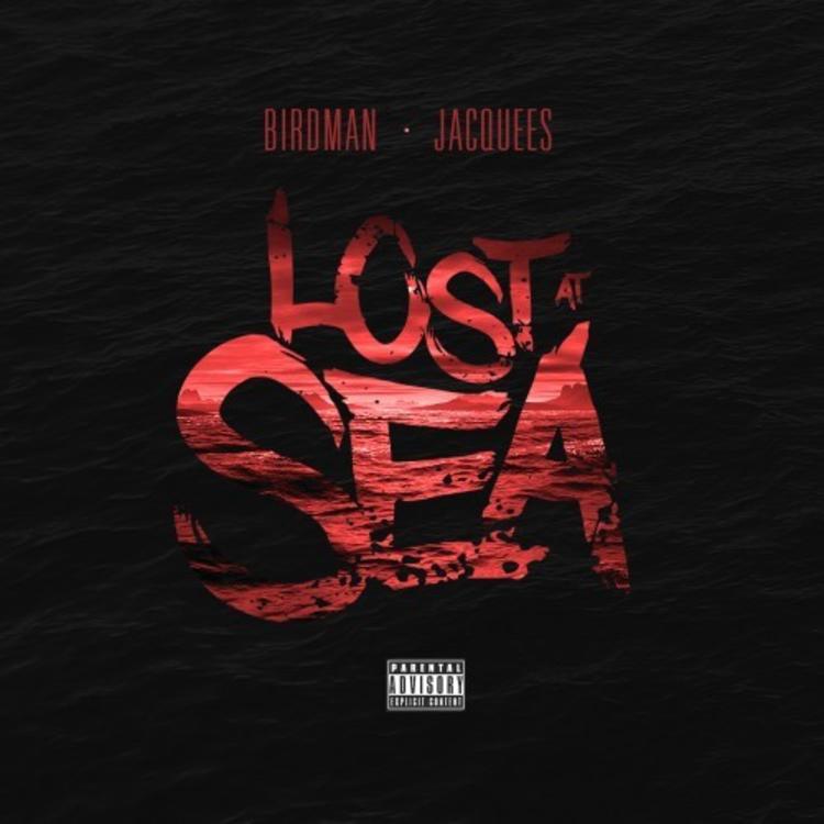 ALBUM: Birdman & Jacquees - Lost at Sea