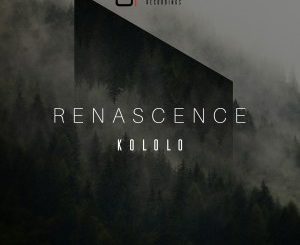 LP: Kololo – Renascence (Zip File)