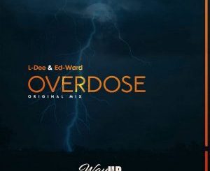 L-Dee & Ed-Ward – Overdose