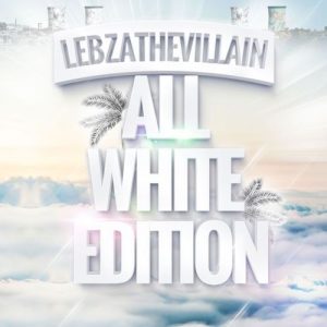 EP: Lebza TheVillain – All White Edition (Zip File)