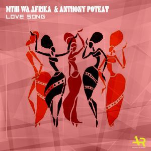 Mthi Wa Afrika & Anthony Poteat - Love Song (Original Love Mix)