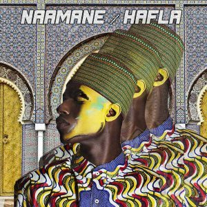 NAAMANE - Hafla (Moroccan Vibe Mix)