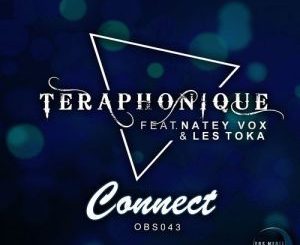 Teraphonique - Connect (Original Mix) Ft. Natey Vox & Les Toka