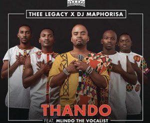 Thee Legacy & DJ Maphorisa – Thando Ft. Mlindo The Vocalist
