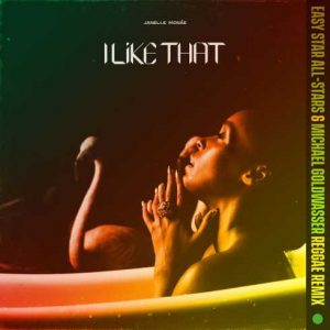 Janelle Monáe – I Like That (Easy Star All-Stars & Michael Goldwasser Reggae Remix) (CDQ)